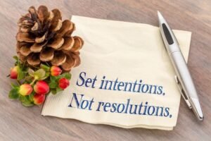 Set Intentions Not Resolutions